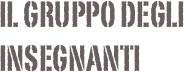 il gruppo degli 
insegnanti